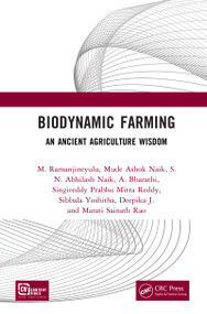 Biodynamic Farming (An Ancient Agriculture Wisdom) by M. Ramanjineyulu, Mude Ashok Naik, S.N. Abhilash Naik, A. Bharathi, Singireddy Prabhu Mitra Reddy, Sibbala Yoshitha, Deepika J., Marati Sainath Rao, 9781041349105