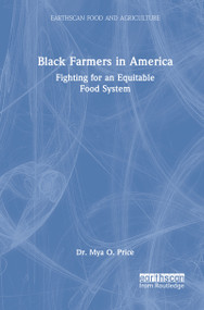 Black Farmers in America (Fighting for an Equitable Food System) by Mya O. Price, 9781032840307