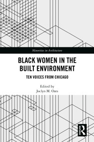 Black Women in the Built Environment (Ten Voices from Chicago) by Joclyn Oats, 9781041170419