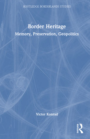 Border Heritage (Memory, Preservation, Geopolitics) by Victor Konrad, 9781041030102