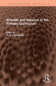Breadth and Balance in the Primary Curriculum by R. J. Campbell, 9781041466901
