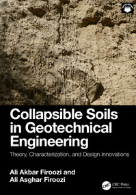 Collapsible Soils in Geotechnical Engineering (Theory, Characterization, and Design Innovations) by Ali Akbar Firoozi, Ali Asghar Firoozi, 9781041345930