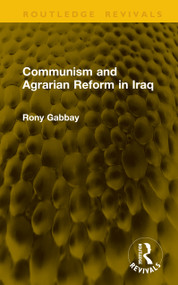Communism and Agrarian Reform in Iraq by Rony Gabbay, 9781041439301