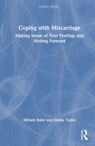 Coping with Miscarriage (Making Sense of Your Feelings and Moving Forward) by Miriam Inder, Emma Bede, 9781041138563