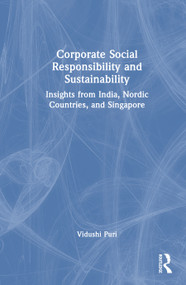 Corporate Social Responsibility and Sustainability (Insights from India, Nordic Countries, and Singapore) by Vidushi Puri, 9781041098089