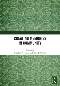Creating Memories in Community by Stephen P Hanna, Amy E Potter, 9781041383505