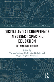 Digital and AI Competence in Subject-Specific Education (International Contexts) by Theresa Summer, Karl-Heinz Gerholz, Regina Kaplan-Rakowski, 9781041101222