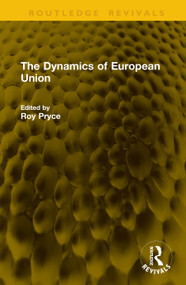 The Dynamics of European Union by Roy Pryce, 9781041355298