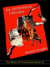An Alchymical Odyssey (The Book of Uncertain) by Michael Boughn, 9781581772548