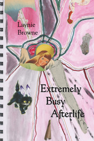 Extremely Busy Afterlife by Laynie Browne, 9781581772609