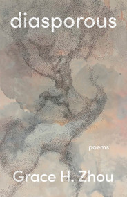 diasporous by Grace H. Zhou, 9781625572509