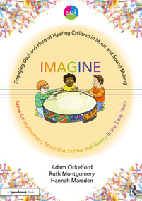 Engaging Deaf and Hard of Hearing Children in Music and Sound Making (Ideas for Multisensory Activities and Games in the Early Years) by Adam Ockelford, Ruth Montgomery, Hannah Marsden, 9781041197041
