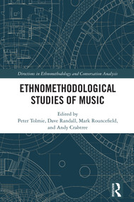 Ethnomethodological Studies of Music by Peter Tolmie, Dave Randall, Mark Rouncefield, Andy Crabtree, 9781032415994