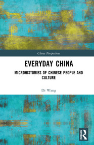 Everyday China (Microhistories of Chinese People and Culture) by Di Wang, 9781041342533