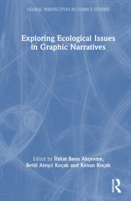 Exploring Ecological Issues in Graphic Narratives by İfakat Banu Akçesme, Betül Ateşci Koçak, Kenan Koçak, 9781041303053