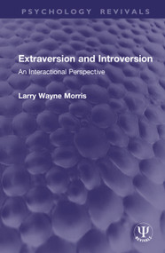 Extraversion and Introversion (An Interactional Perspective) by Larry Wayne Morris, 9781041369981