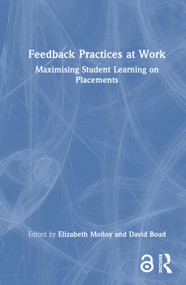 Feedback Practices at Work (Maximising Student Learning on Placements) by Elizabeth Molloy, David Boud, 9781032959108