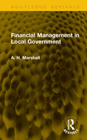 Financial Management in Local Government by A. H. Marshall, 9781041317340