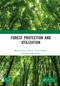 Forest Protection and Utilization by Shenaz Sultana Ahmed, Yamini Baghel, Sheetanshu Gupta, 9781041372080