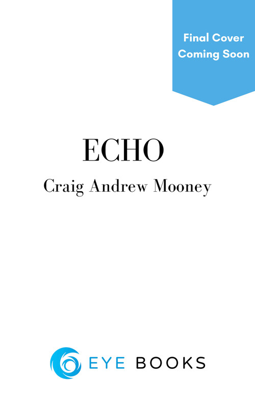Echo of Time by Craig Andrew Mooney, 9781785634925