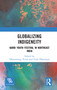 Globalizing Indigeneity (Karbi Youth Festival in Northeast India) by Vulli Dhanaraju, Dharamsing Teron, 9781041353157