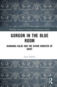 Gorgon in the Blue Room (Diamanda Galás and the Divine Monster of Grief) by Luca Zanchi, 9781041363804