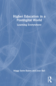 Higher Education in a Postdigital World (Learning Everywhere) by Maggi Savin-Baden, Joan Ball, 9781041129592