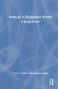India in a Globalised World (A Rising Power) by Adluri Subramanyam Raju, 9781041372653