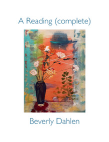 A Reading (a collection) by Beverly Dahlen, 9781946104632