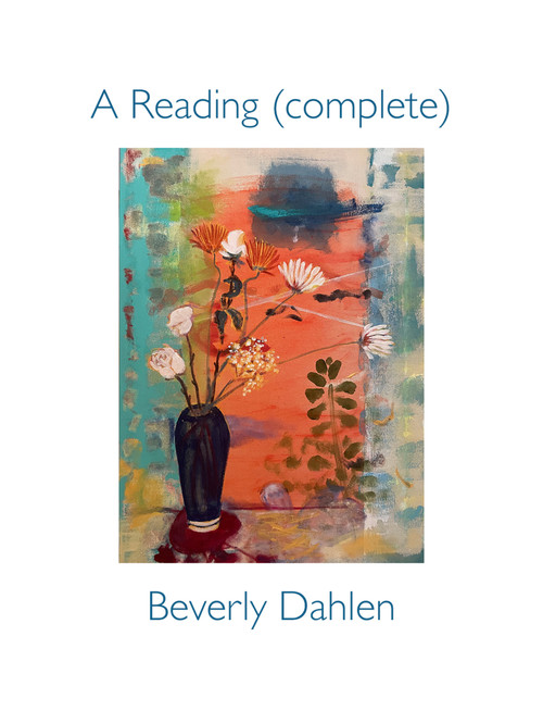 A Reading (a collection) by Beverly Dahlen, 9781946104632