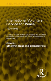 International Voluntary Service for Peace: 1920-1946 by Ethelwyn Best, Bernard Pike, 9781041370826