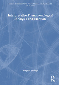 Interpretative Phenomenological Analysis and Emotion by Virginia Eatough, 9781032855233