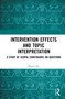 Intervention Effects and Topic Interpretation (A Study of Scopal Constraints on Questions) by Dawei Jin, 9781041219972
