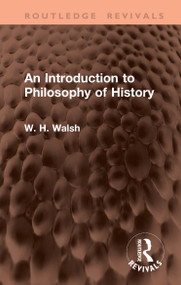 An Introduction to Philosophy of History by W. H. Walsh, 9781041390732