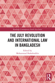 The July Revolution and International Law in Bangladesh by Mohammad Shahabuddin, 9781041270614