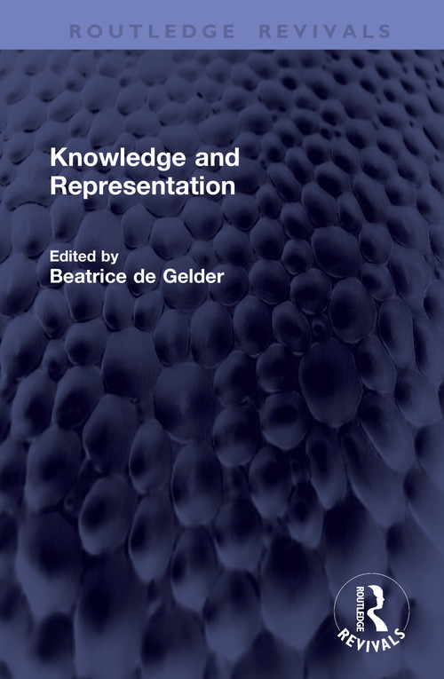 Knowledge and Representation by Beatrice de Gelder, 9781041382041