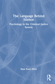 The Language Behind Silence (Psychology in the Criminal Justice System) by Rajat Mitra, 9781032967646