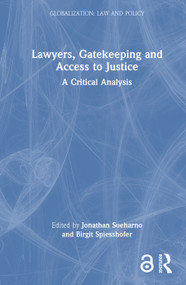 Lawyers, Gatekeeping and Access to Justice (A Critical Analysis) by Jonathan Soeharno, Birgit Spiesshofer, 9781032979526