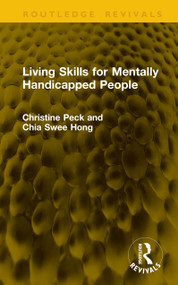 Living Skills for Mentally Handicapped People by Christine Peck, Chia Swee Hong, 9781041354109