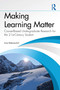 Making Learning Matter (Course-Based Undergraduate Research for the 21st-Century Student) by Irina Makarevitch, 9781041291862