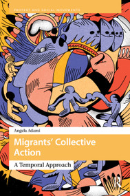 Migrants' Collective Action (A Temporal Approach) by Angela Adami, 9789048567836