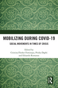 Mobilizing during COVID-19 (Social Movements in Times of Crisis) by Cristina Flesher Fominaya, Priska Daphi, Eduardo Romanos, 9781041335443