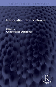 Nationalism and Violence by Chirstopher Dandeker, 9781041376231