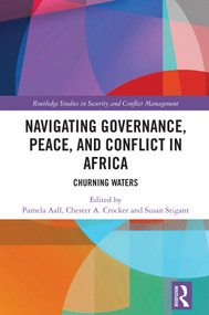 Navigating Governance, Peace, and Conflict in Africa (Churning Waters) by Pamela Aall, Chester A. Crocker, Susan Stigant, 9781041334149