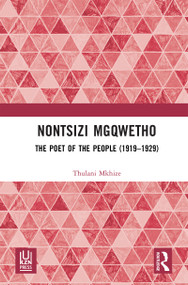 Nontsizi Mgqwetho (The Poet of the People (1919-1929)) by Thulani Mkhize, 9781041332046