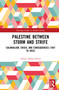 Palestine between Storm and Strife (Colonialism, Crisis, and Consequences (1947-2025)) by Labeeb Ahmed Bsoul, 9781041346005