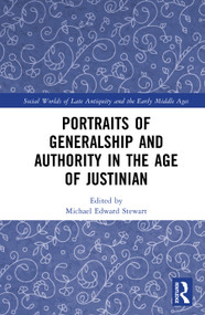 Portraits of Generalship and Authority in the Age of Justinian by Michael Stewart, 9789048558162
