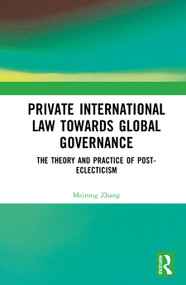 Private International Law Towards Global Governance (The Theory and Practice of Post-Eclecticism) by Meirong Zhang, 9781041272434