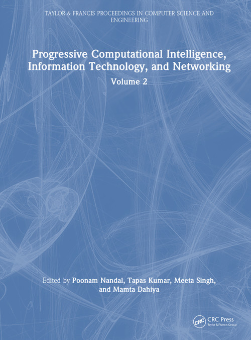 Progressive Computational Intelligence, Information Technology, and Networking (Volume 2) by Poonam Nandal, Tapas Kumar, Meeta Singh, Mamta Dahiya, 9781041311065
