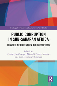 Public Corruption in Sub-Saharan Africa (Legacies, Measurements, and Perceptions) by Christopher Changwe Nshimbi, Sombo Muzata, Leon Mwamba Tshimpaka, 9781041293439